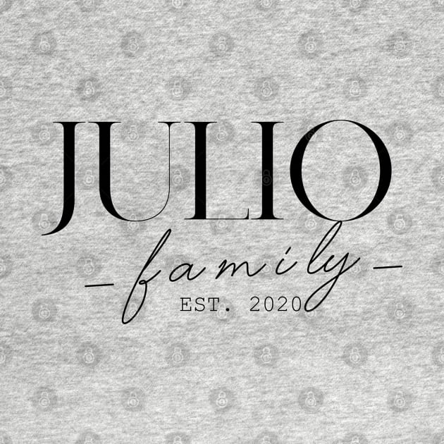 Julio Family EST. 2020, Surname, Julio by ProvidenciaryArtist